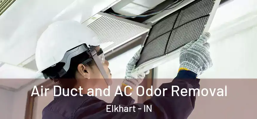  Air Duct and AC Odor Removal Elkhart - IN