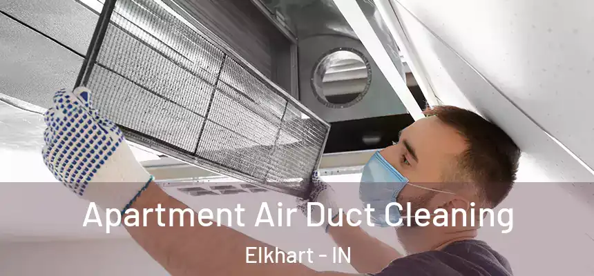Apartment Air Duct Cleaning Elkhart - IN