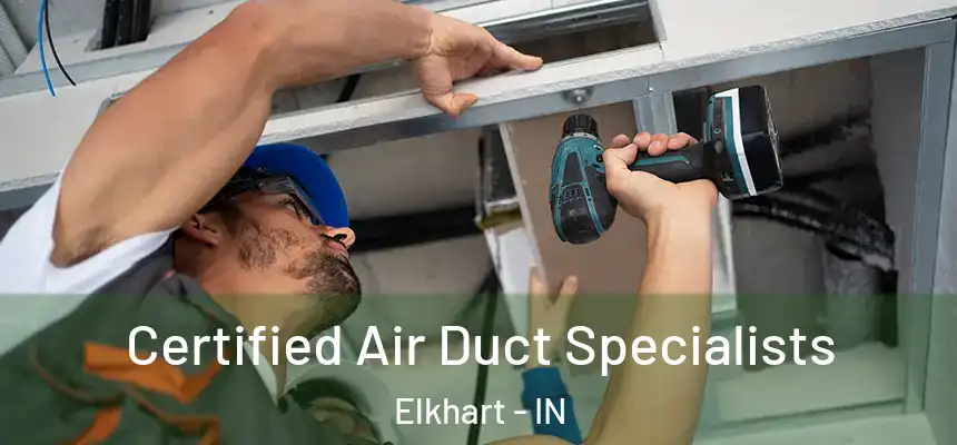  Certified Air Duct Specialists Elkhart - IN
