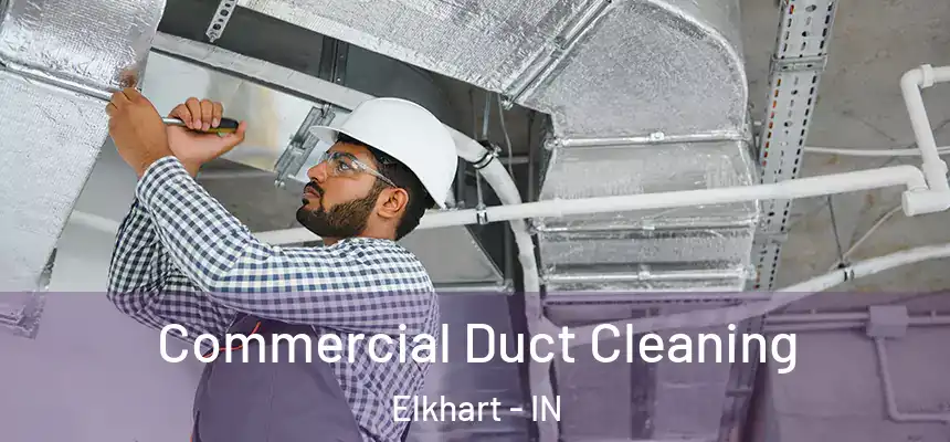  Commercial Duct Cleaning Elkhart - IN