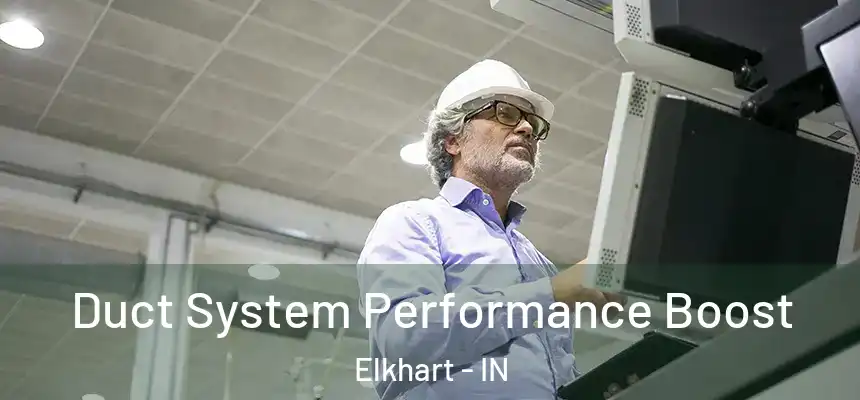  Duct System Performance Boost Elkhart - IN
