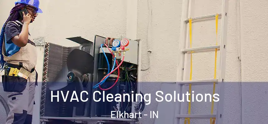  HVAC Cleaning Solutions Elkhart - IN