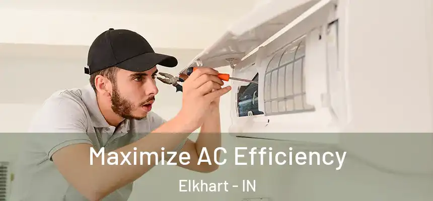  Maximize AC Efficiency Elkhart - IN