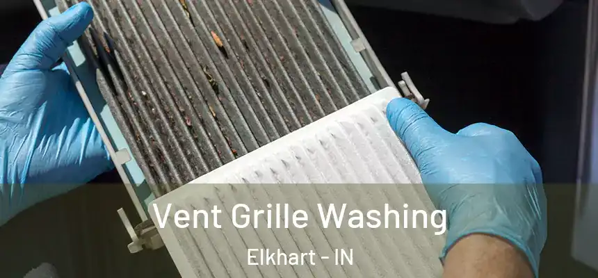 Vent Grille Washing Elkhart - IN